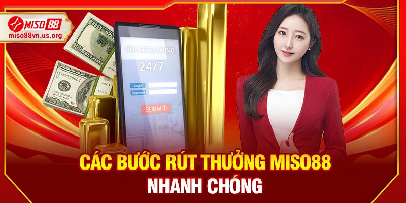 Các bước rút thưởng Miso88 nhanh chóng 