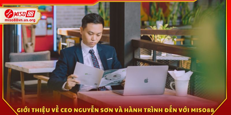 Tiểu sử và con đường sự nghiệp của CEO Nguyễn Sơn 