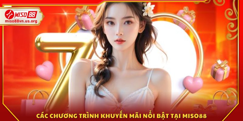 Danh sách những khuyến mãi Miso88 triển khai